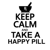 Keep-Calm-Take-A-Happy-Pill
